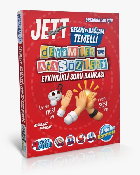 ORTAOKULLAR İÇİN JETT DEYİMLER VE ATASÖZLERİ ETKİNLİKLİ SORU BANKASI ORTAOKULLAR İÇİN JETT DEYİMLER VE ATASÖZLERİ ETKİNLİKLİ SORU BANKASI